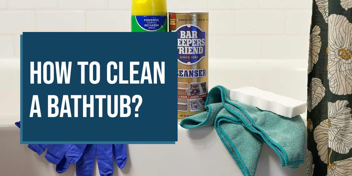 How to Clean a Bathtub with Simple Home Remedies
